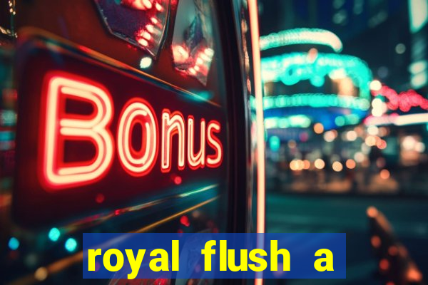 royal flush a maior jogada do poker